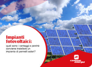 Impianti fotovoltaici: quali sono i vantaggi?