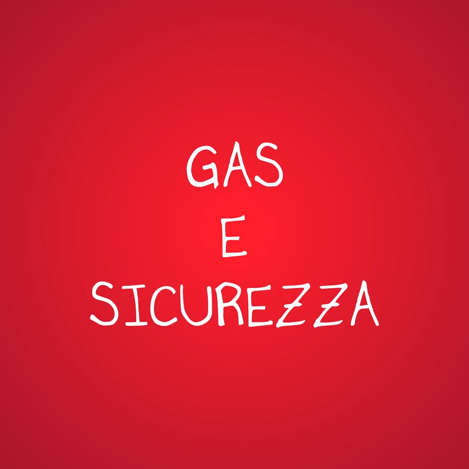 Gas e Sicurezza!